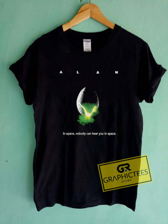 Alan In Space shirt Nobody Can Hear You In Space 1 Alan In Space shirt Nobody Can Hear You In Space