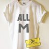 All M Graphic Tee Shirts