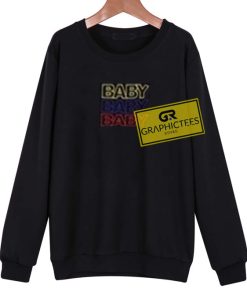 Baby Baby Baby Color sweatshirt graphic tees