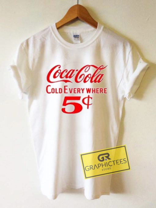 Coca Cola Cold Every Where Graphic Tees Shirts