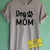 Dog Mom Graphic Tees Shirts