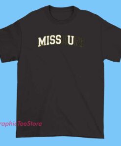 A graphic T-shirt featuring a design dedicated to Drake, with references to Missouri and the phrase 'Miss U.' The shirt likely includes artistic elements such as Drake's image, lyrics, or symbols representing Missouri, creating a nostalgic and personalized look.