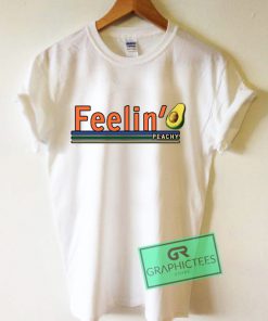 Feerlin' Peachy Avocado Graphic Tee Shirts