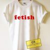 Fetish Graphic Tees Shirts