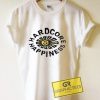 Hardcore Happiness Graphic T shirt 4 Hardcore Happiness Graphic Tees Shirts