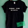 Human kind Be both Graphic Tee Shirts