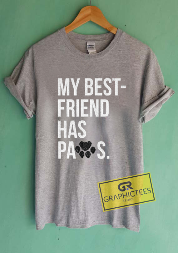 my best friend has paws shirt