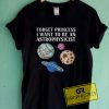 Princess I Want To Be a Astrophysicist Graphic Tees Shirts