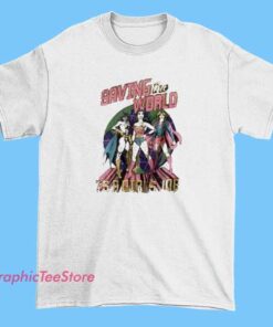 A t-shirt with the slogan "Saving the World is a Girl's Job" printed on it, celebrating female empowerment and strength.