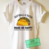 Softball and tacos make me happy humans make my head hurt Graphic Tee Shirts