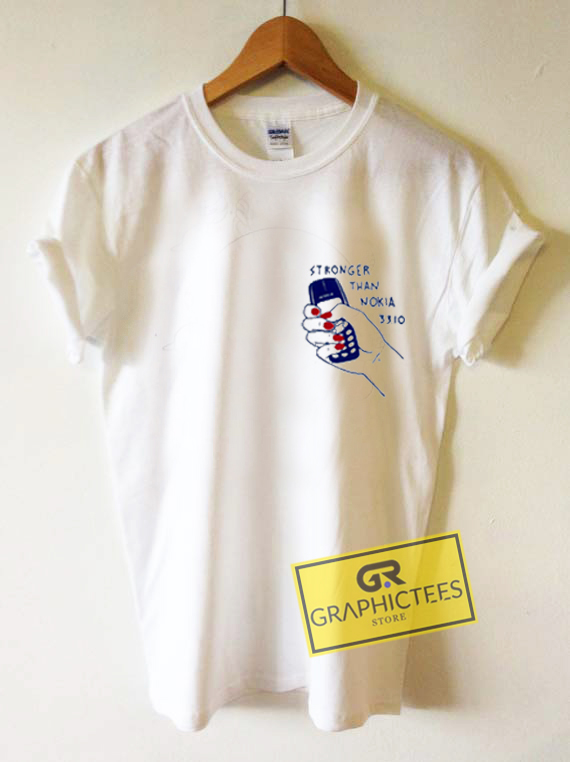 Stronger Than Nokia 3310 Graphic Tees Shirts 1 Stronger Than Nokia 3310 Graphic Tees Shirts