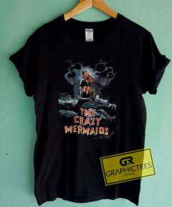 The Crazy Mermaids Graphic Tees Shirts