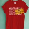 Wisco Girls Just Like You But Prettier Graphic Tees Shirts