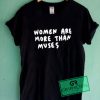 Women Are More Than Muses Graphic Tee Shirts 3 Women Are More Than Muses Graphic Tee Shirts