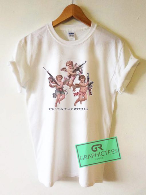You Can't Sit with Us Cupid Angels Graphic Tee Shirts