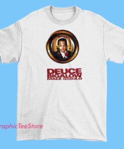 A graphic T-shirt featuring a humorous design related to Deuce Bigalow, the male gigolo character, with playful text and cartoon-style artwork that captures the comedic and cheeky theme of the movie.