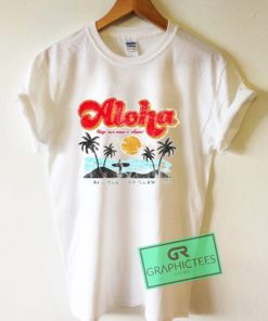 Aloha Keep Our Oceans Clean Graphic Tees Shirts
