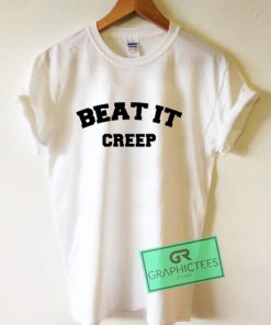 Beat It Creep Graphic Tees Shirts