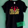 Deadpool Don't Skip Leg Day Graphic Tees Shirts