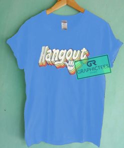 Hangout Graphic Tees Shirts