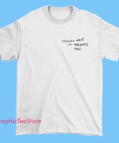 Graphic T-shirt featuring the phrase 'Heaven Knows I'm Miserable Now' in bold, stylized lettering, with a minimalist or vintage-inspired design.