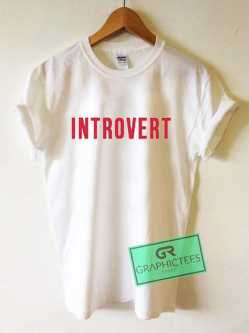 Introvert Graphic Tees Shirts