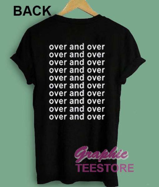 Over And Over Graphic Tee Shirts