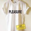 Pleasure Graphic Tees Shirts
