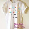 Together Is A Beautiful Place To Be Graphic Tee Shirts
