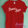 Drama Queen Graphic Tee Shirts