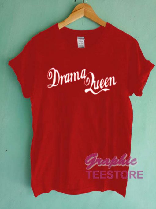 Drama Queen Graphic Tee Shirts