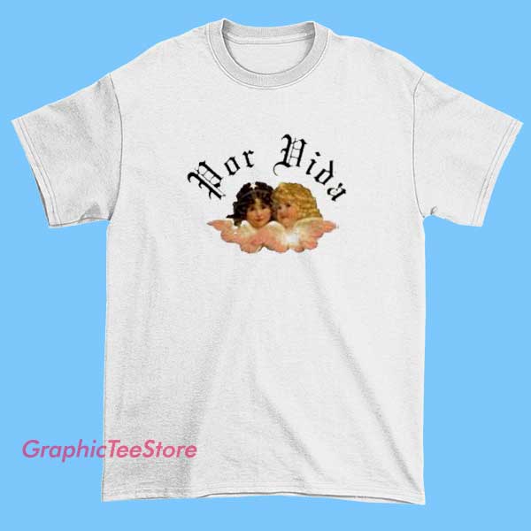 Por Vida Angel Graphic Tee Shirts 2 A graphic tee shirt featuring an angel design with the phrase "Por Vida" displayed prominently, blending religious or spiritual imagery with stylish text.