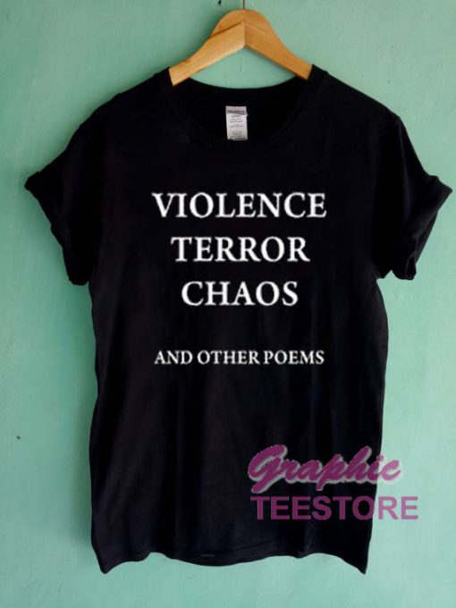 Violence Terror Chaos Graphic Tee Shirts