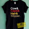 Cow Cape Hair Slipper Graphic Tee Shirts