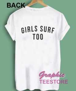 Girls Surf Too Graphic Tee Shirts