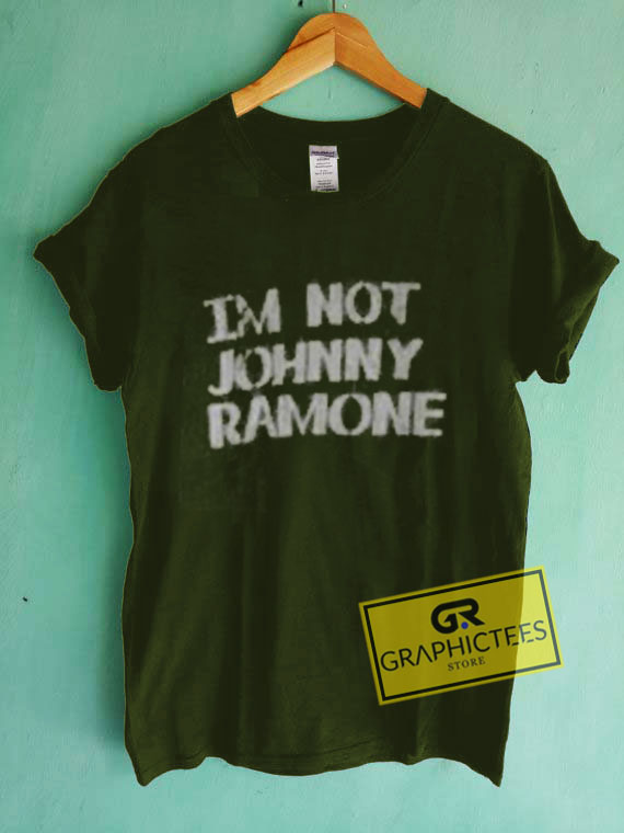 I'm Not Johnny Ramone Graphic Tee Shirts 1 I'm Not Johnny Ramone Graphic Tee Shirts