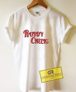 Ruddy Cheeks Graphic Tee Shirts