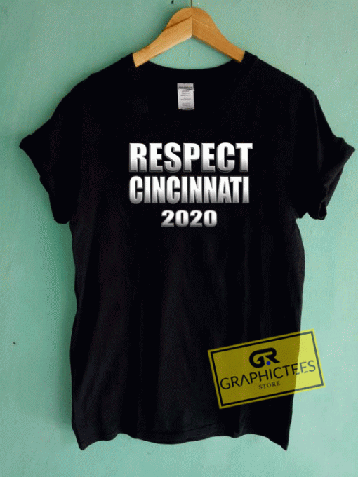 Respect Cincinnati 2020 Tee Shirts