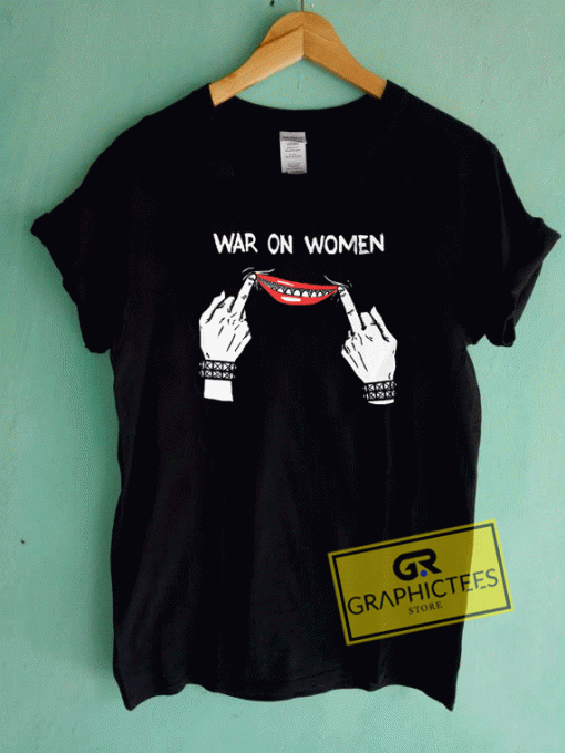 War On Women Graphic Tee Shirts
