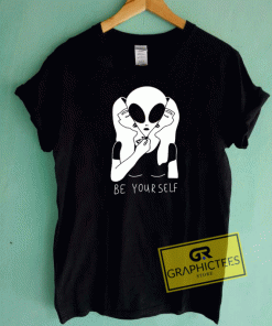 Be Yourself Alien Tee Shirts
