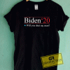 Biden 20 will You Shut Up Man Tee Shirts