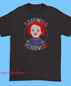 A T-shirt featuring the character Chucky from the horror movie series, with a playful or spooky design that emphasizes friendship or camaraderie, possibly including the phrase 'Friends Forever.' The design might include cartoon-style or horror-themed elements, blending a fun and edgy vibe.