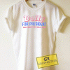Dolly for President Tee Shirts