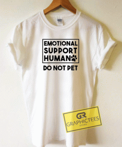 Emotional Support Human Tee Shirts
