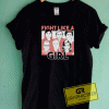 Fight Like A Girl Tee Shirts