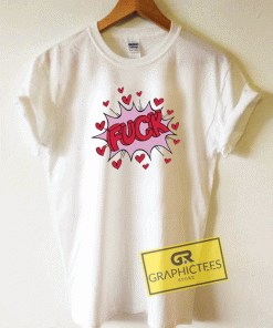 Fuck Love Graphic Tee Shirts