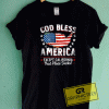 God Bless America Except California Tee Shirts
