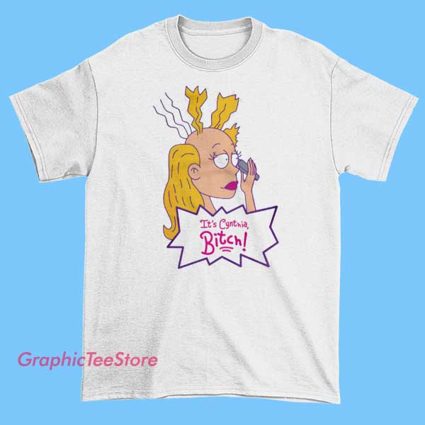 Its Cynthia Bitch Tee Shirts 1 A T-shirt with the phrase 'It's Cynthia Bitch' printed in bold, stylized lettering, designed for a casual, edgy look.
