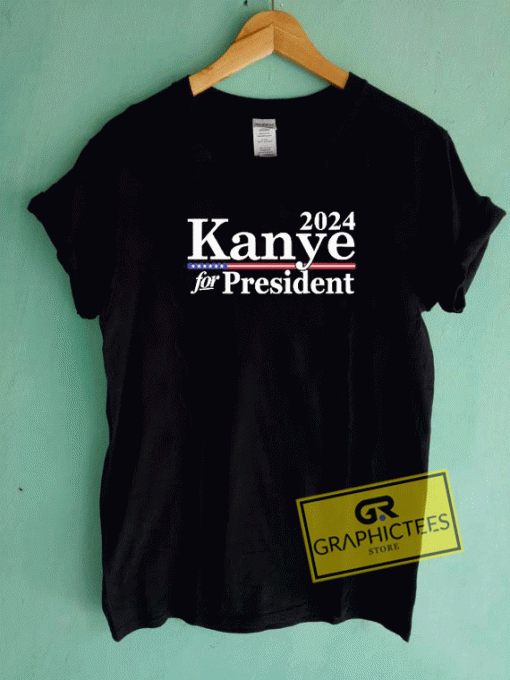 Kanye For President 2024 Tee Shirts