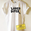 Loded Diper Graphic Tee Shirts